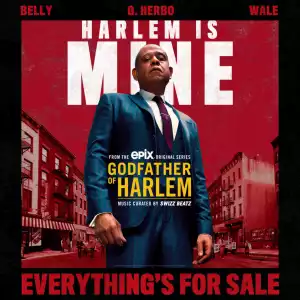 Godfather of Harlem - Everything’s for Sale Ft. Belly, G Herbo & Wale